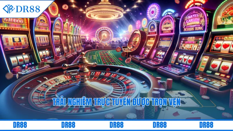 Chơi Casino Ăn Tiền Thật Dr88 Mang Trải Nghiệm Độc Đáo 2 Trải nghiệm trực tuyến được trọn vẹn