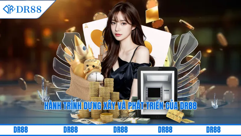 Dr88 ⭐️ Link Vào Trang Chủ +88K Quà Khuyến Mãi 38 Hành trình dựng xây và phát triển của DR88