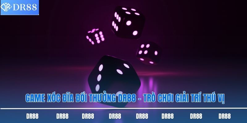 Game Xóc Đĩa Đổi Thưởng Dr88 - Trò Chơi Giải Trí Thú Vị 7 Game xóc đĩa đổi thưởng DR88