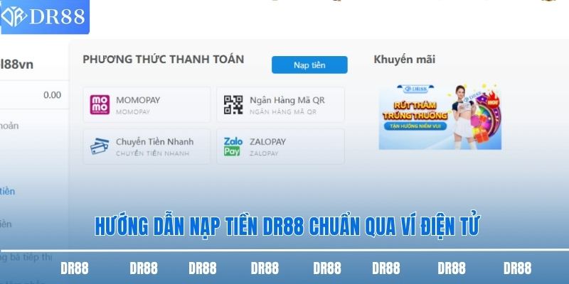 Hướng Dẫn Nạp Tiền Dr88 Nhanh Chóng Và Chuẩn Xác Nhất 1 Hướng dẫn nạp tiền DR88 chuẩn qua ví điện tử