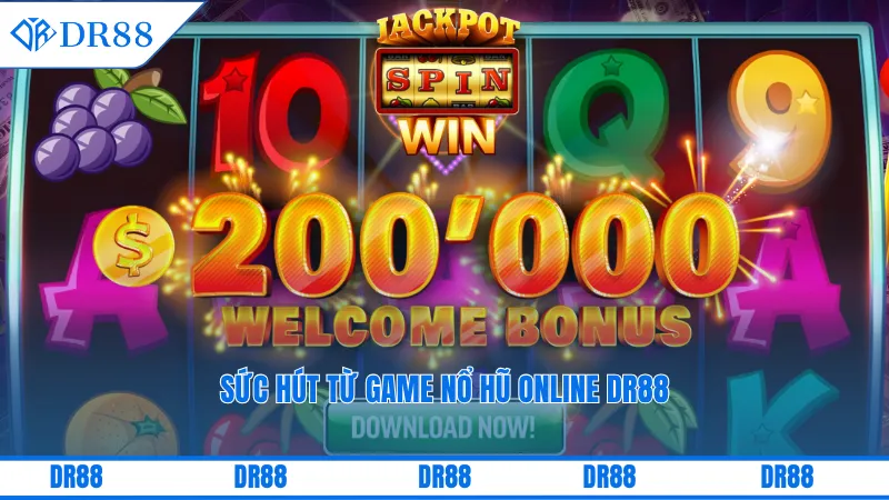 Nổ Hũ Online Dr88 – Trải Nghiệm Giải Trí Thắng Lớn An Toàn 1 Sức hút từ game nổ hũ online DR88
