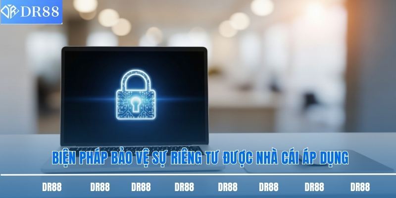 Quyền Riêng Tư Dr88 - Cập Nhật Các Thông Tin Mới Nhất 3 Biện pháp bảo vệ sự riêng tư được nhà cái áp dụng