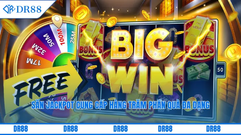 Săn Jackpot Dr88 - Bật Mí Thời Điểm Vàng Dễ Trúng Thưởng 2 Săn jackpot cung cấp hàng trăm phần quà đa dạng