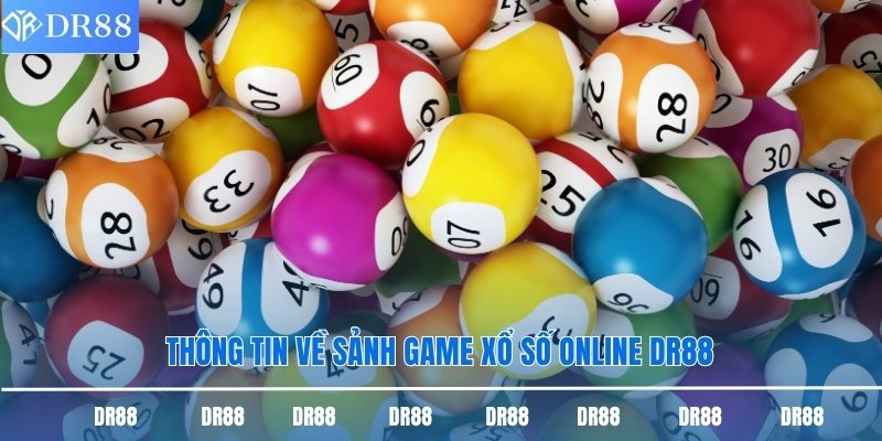 Xổ Số Online Dr88 - Đa Dạng Hình Thức, Thưởng Khủng Mỗi Ngày 1 Thông tin về sảnh game xổ số online DR88